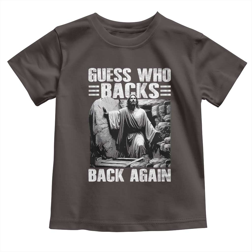 Easter Religious Toddler T Shirt Guess Who's Back Back Again Jesus Christian TS10 Dark Chocolate Print Your Wear