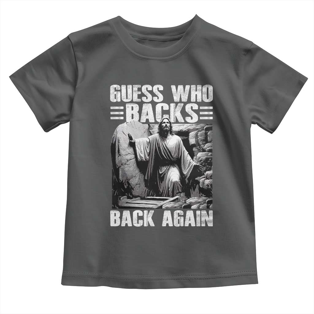 Easter Religious Toddler T Shirt Guess Who's Back Back Again Jesus Christian TS10 Dark Heather Print Your Wear