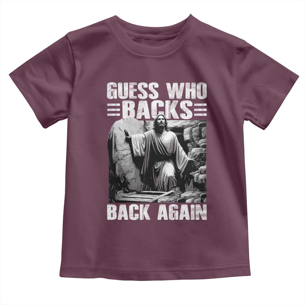 Easter Religious Toddler T Shirt Guess Who's Back Back Again Jesus Christian TS10 Maroon Print Your Wear