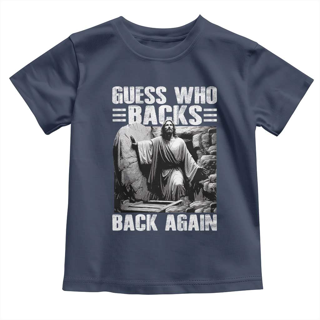 Easter Religious Toddler T Shirt Guess Who's Back Back Again Jesus Christian TS10 Navy Print Your Wear