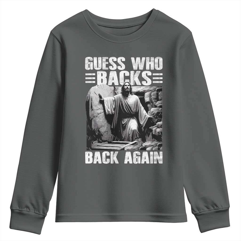 Easter Religious Youth Sweatshirt Guess Who's Back Back Again Jesus Christian TS10 Dark Heather Print Your Wear