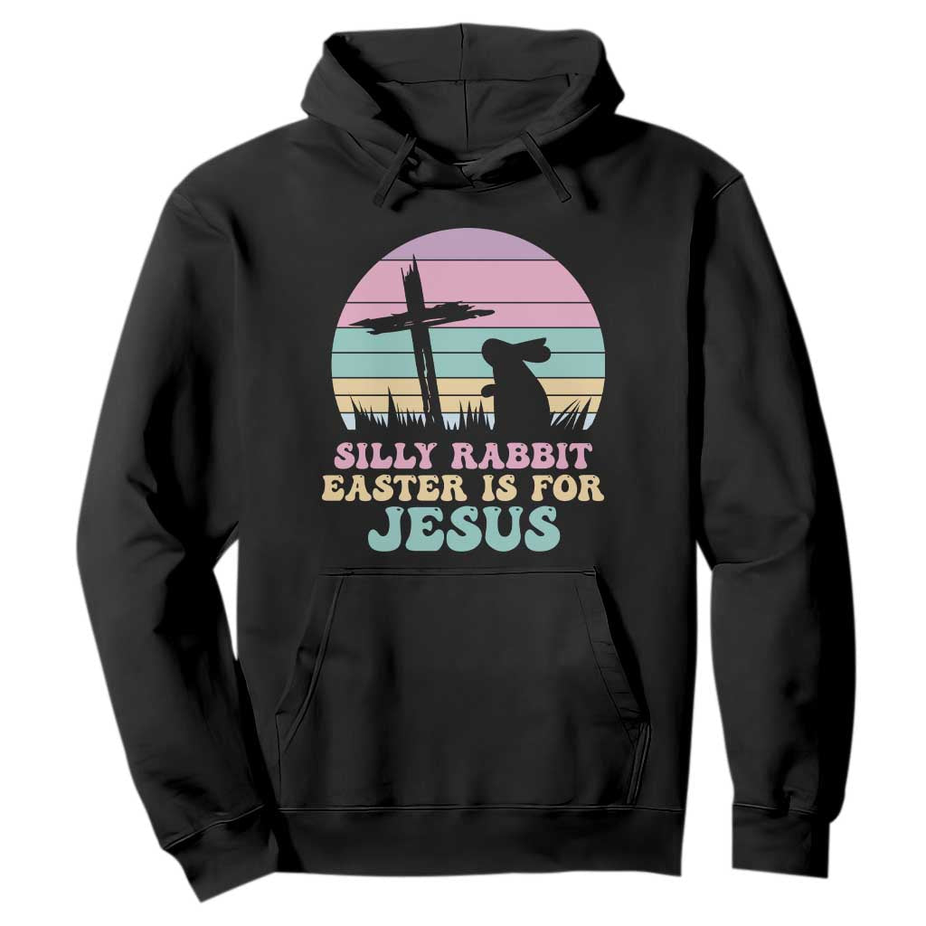 Silly Rabbit Easter Is For Jesus Christians Hoodie Cross Religious TS10 Black Print Your Wear