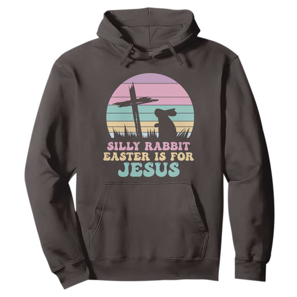 Silly Rabbit Easter Is For Jesus Christians Hoodie Cross Religious TS10 Dark Chocolate Print Your Wear
