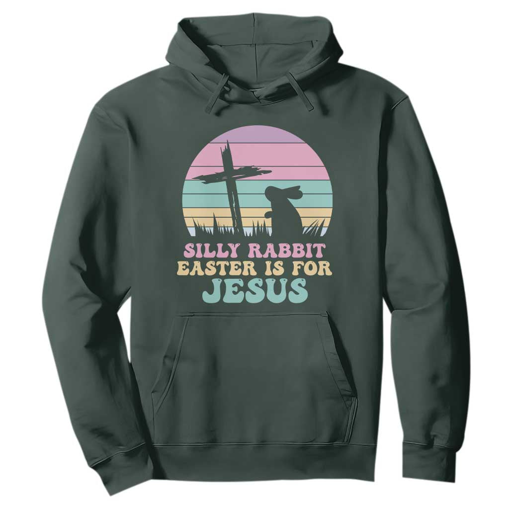 Silly Rabbit Easter Is For Jesus Christians Hoodie Cross Religious TS10 Dark Forest Green Print Your Wear