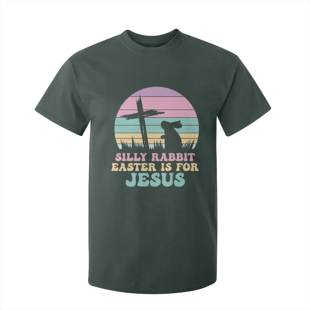 Silly Rabbit Easter Is For Jesus Christians T Shirt For Kid Cross Religious TS10 Dark Forest Green Print Your Wear
