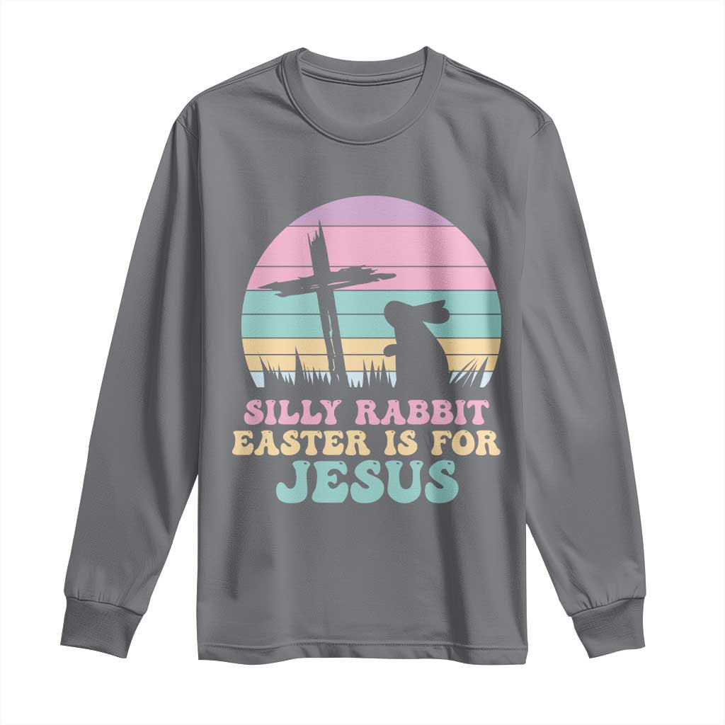 Silly Rabbit Easter Is For Jesus Christians Long Sleeve Shirt Cross Religious TS10 Charcoal Print Your Wear