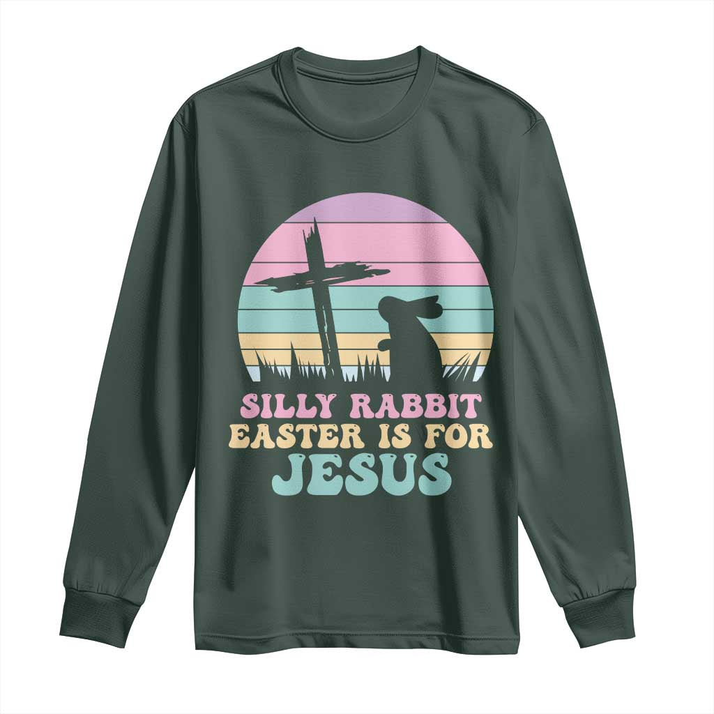 Silly Rabbit Easter Is For Jesus Christians Long Sleeve Shirt Cross Religious TS10 Dark Forest Green Print Your Wear