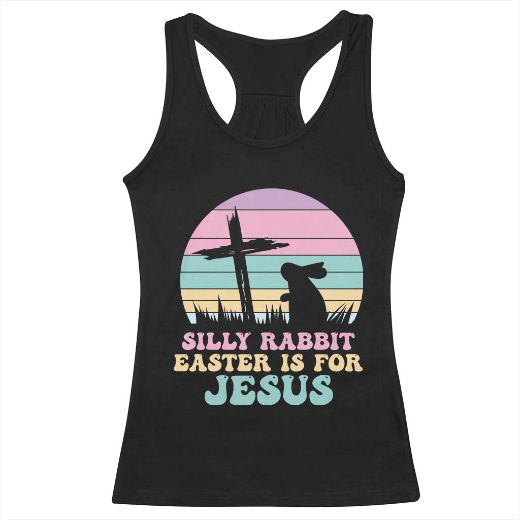 Silly Rabbit Easter Is For Jesus Christians Racerback Tank Top Cross Religious TS10 Black Print Your Wear