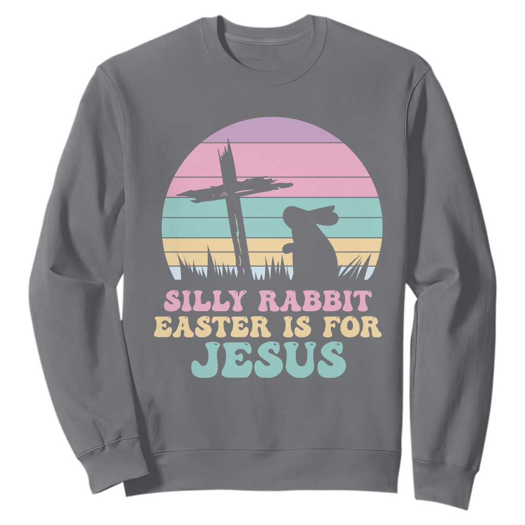 Silly Rabbit Easter Is For Jesus Christians Sweatshirt Cross Religious TS10 Charcoal Print Your Wear