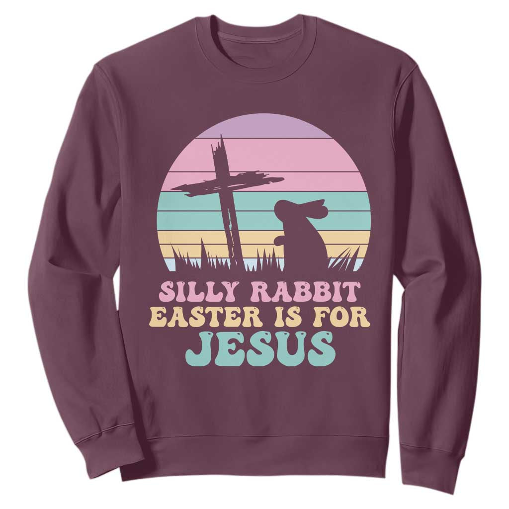Silly Rabbit Easter Is For Jesus Christians Sweatshirt Cross Religious TS10 Maroon Print Your Wear