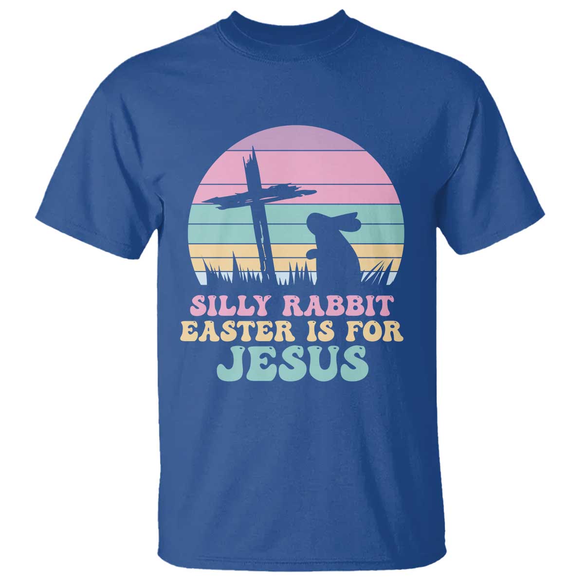 Silly Rabbit Easter Is For Jesus Christians T Shirt Cross Religious TS10 Royal Blue Print Your Wear