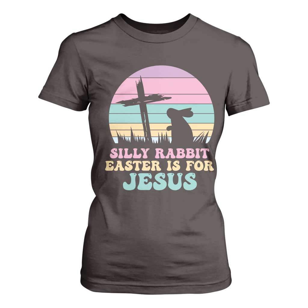 Silly Rabbit Easter Is For Jesus Christians T Shirt For Women Cross Religious TS10 Dark Chocolate Print Your Wear