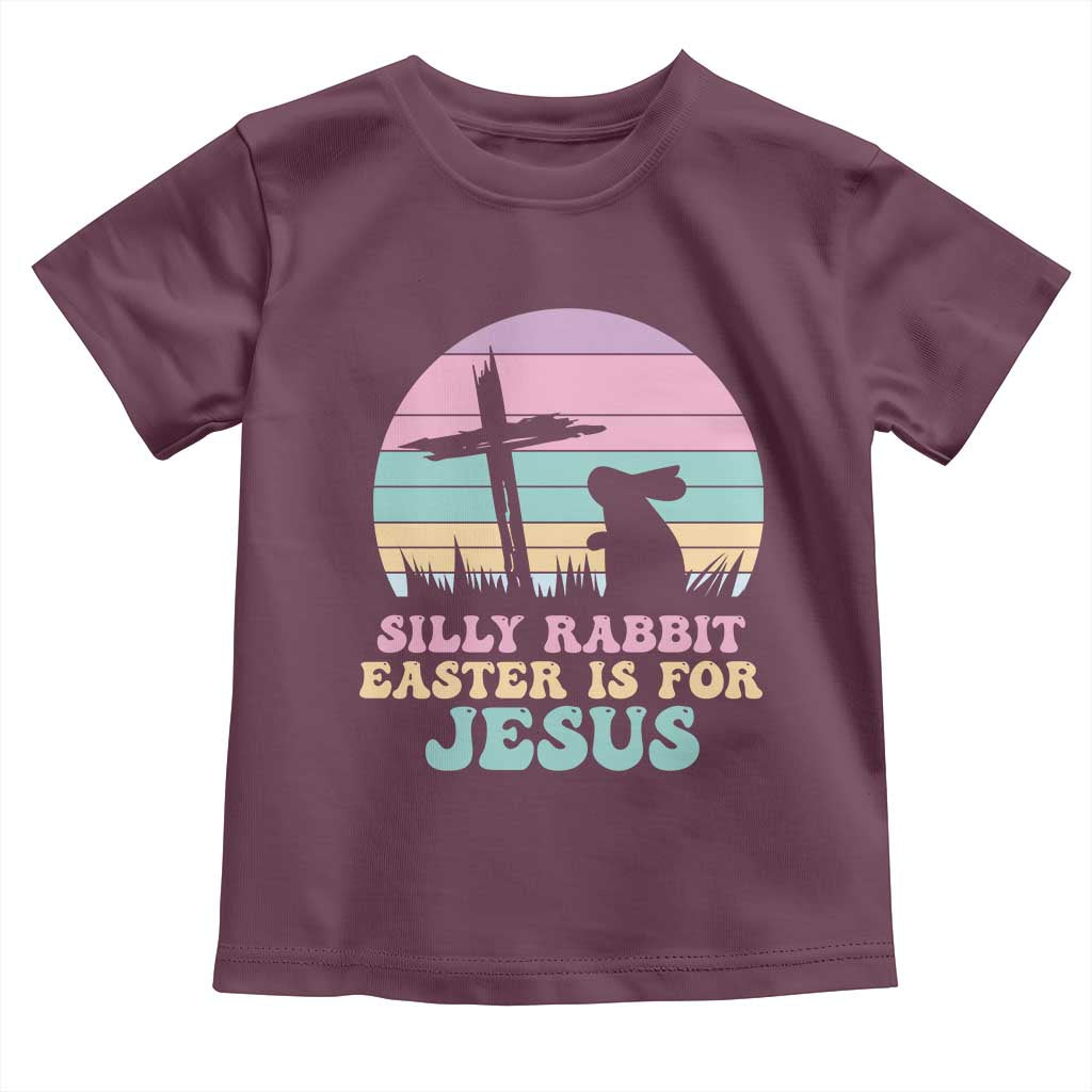 Silly Rabbit Easter Is For Jesus Christians Toddler T Shirt Cross Religious TS10 Maroon Print Your Wear