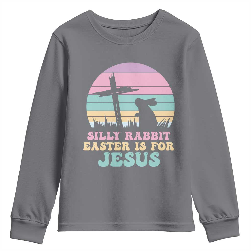 Silly Rabbit Easter Is For Jesus Christians Youth Sweatshirt Cross Religious TS10 Charcoal Print Your Wear