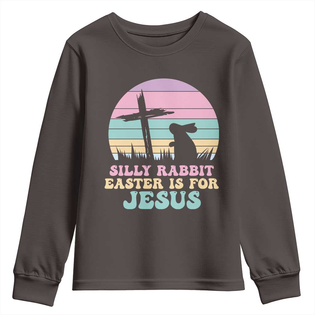 Silly Rabbit Easter Is For Jesus Christians Youth Sweatshirt Cross Religious TS10 Dark Chocolate Print Your Wear