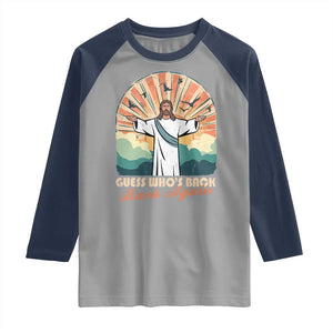Funny Christian Easter Raglan Shirt Guess Whos Back Jesus Religious TS10 Sport Gray Navy Print Your Wear