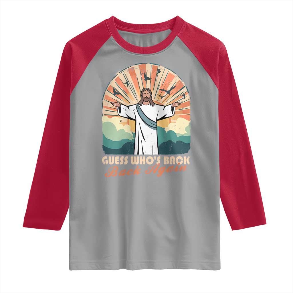 Funny Christian Easter Raglan Shirt Guess Whos Back Jesus Religious TS10 Sport Gray Red Print Your Wear