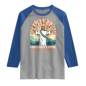 Funny Christian Easter Raglan Shirt Guess Whos Back Jesus Religious TS10 Sport Gray Royal Print Your Wear