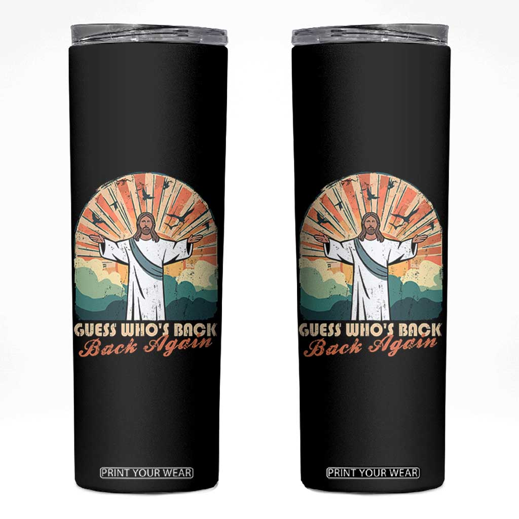 Funny Christian Easter Skinny Tumbler Guess Whos Back Jesus Religious TS10 Black Print Your Wear