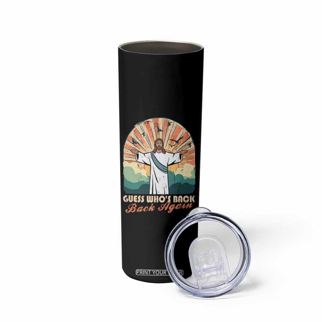 Funny Christian Easter Skinny Tumbler Guess Whos Back Jesus Religious TS10 Print Your Wear