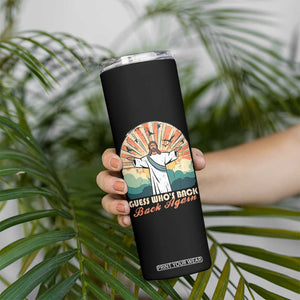 Funny Christian Easter Skinny Tumbler Guess Whos Back Jesus Religious TS10 Print Your Wear
