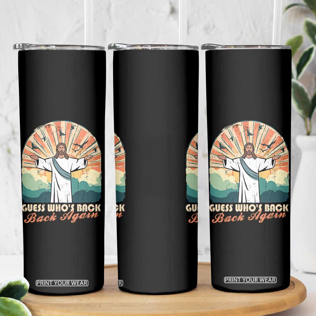 Funny Christian Easter Skinny Tumbler Guess Whos Back Jesus Religious TS10 Print Your Wear