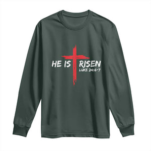 Jesus He Is Risen Long Sleeve Shirt Christian Cross Bible Verse Easter Day TS10 Dark Forest Green Print Your Wear