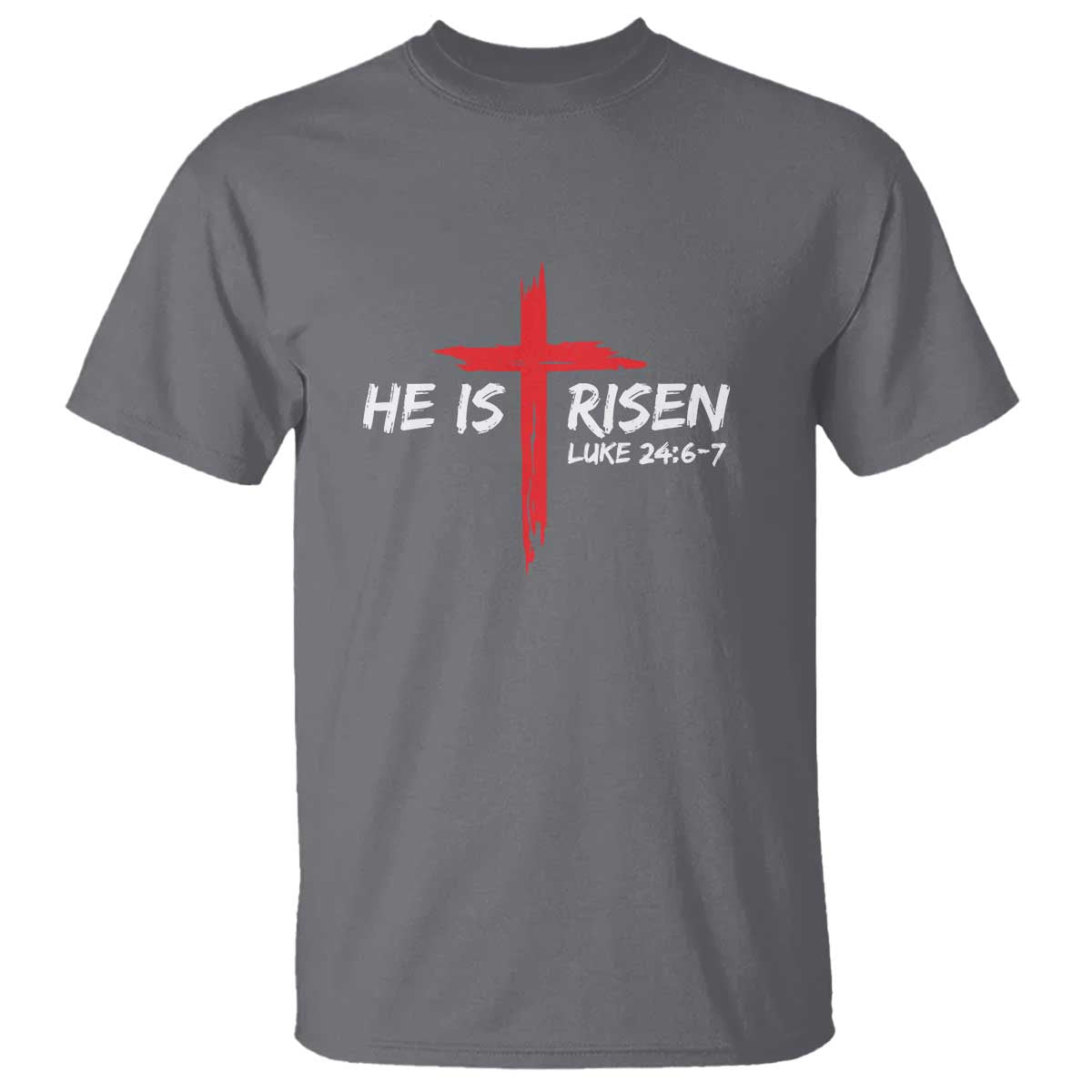 Jesus He Is Risen T Shirt Christian Cross Bible Verse Easter Day TS10 Charcoal Print Your Wear