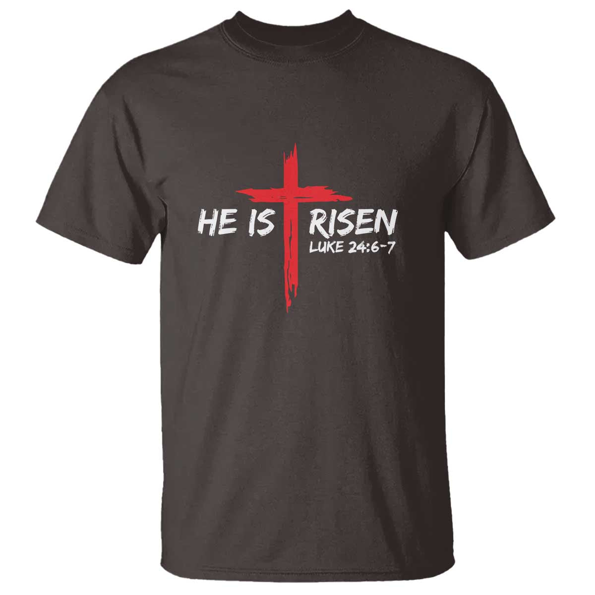 Jesus He Is Risen T Shirt Christian Cross Bible Verse Easter Day TS10 Dark Chocolate Print Your Wear