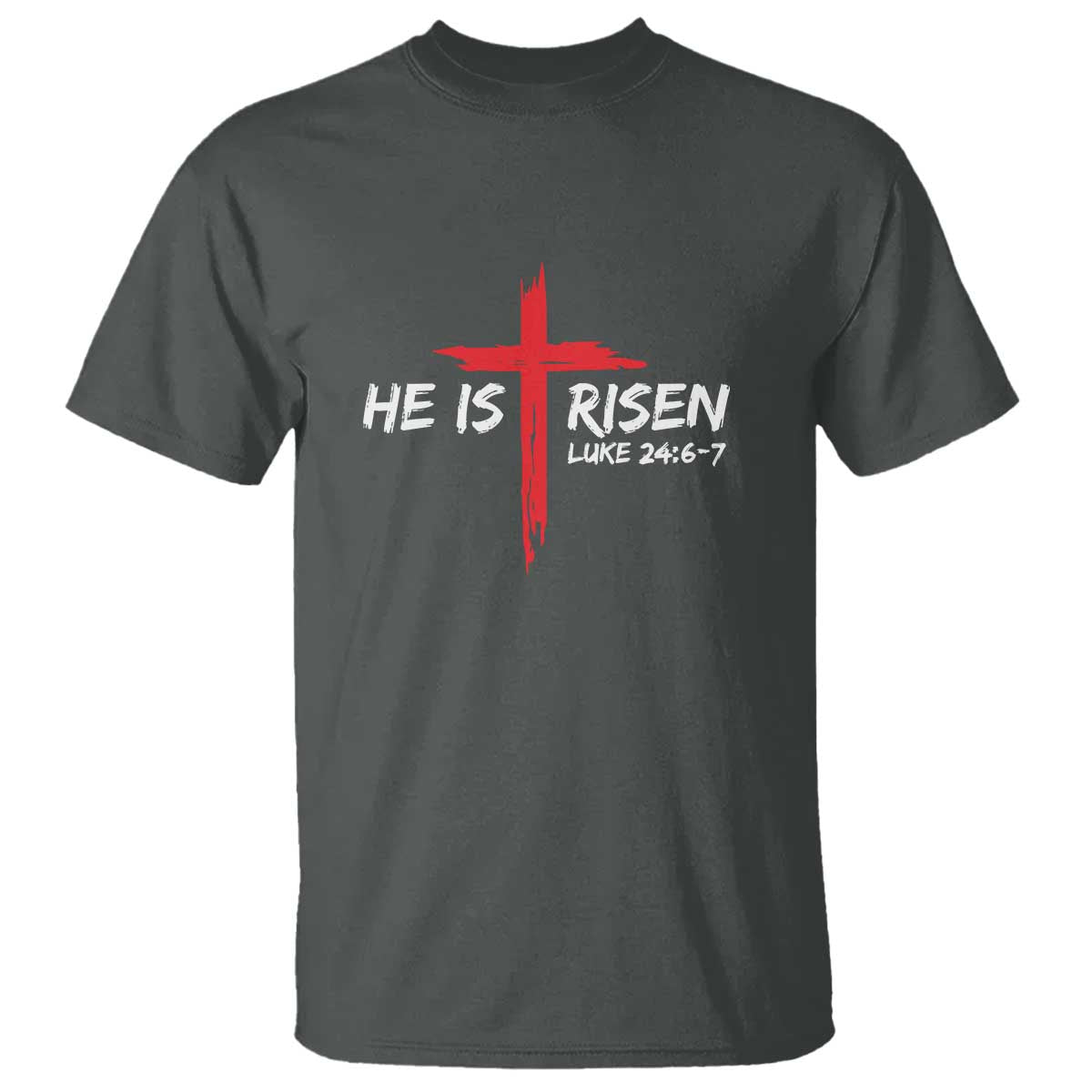 Jesus He Is Risen T Shirt Christian Cross Bible Verse Easter Day TS10 Dark Heather Print Your Wear