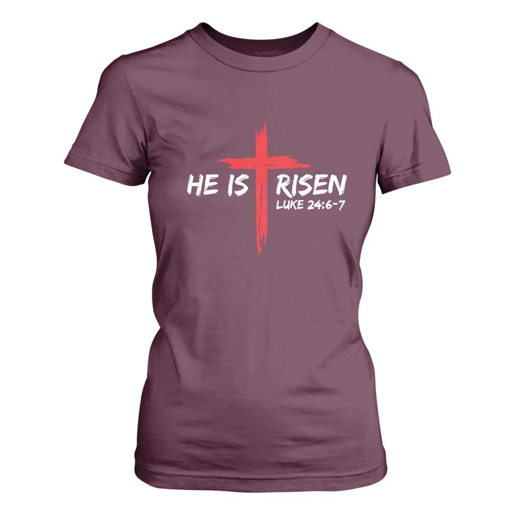 Jesus He Is Risen T Shirt For Women Christian Cross Bible Verse Easter Day TS10 Maroon Print Your Wear