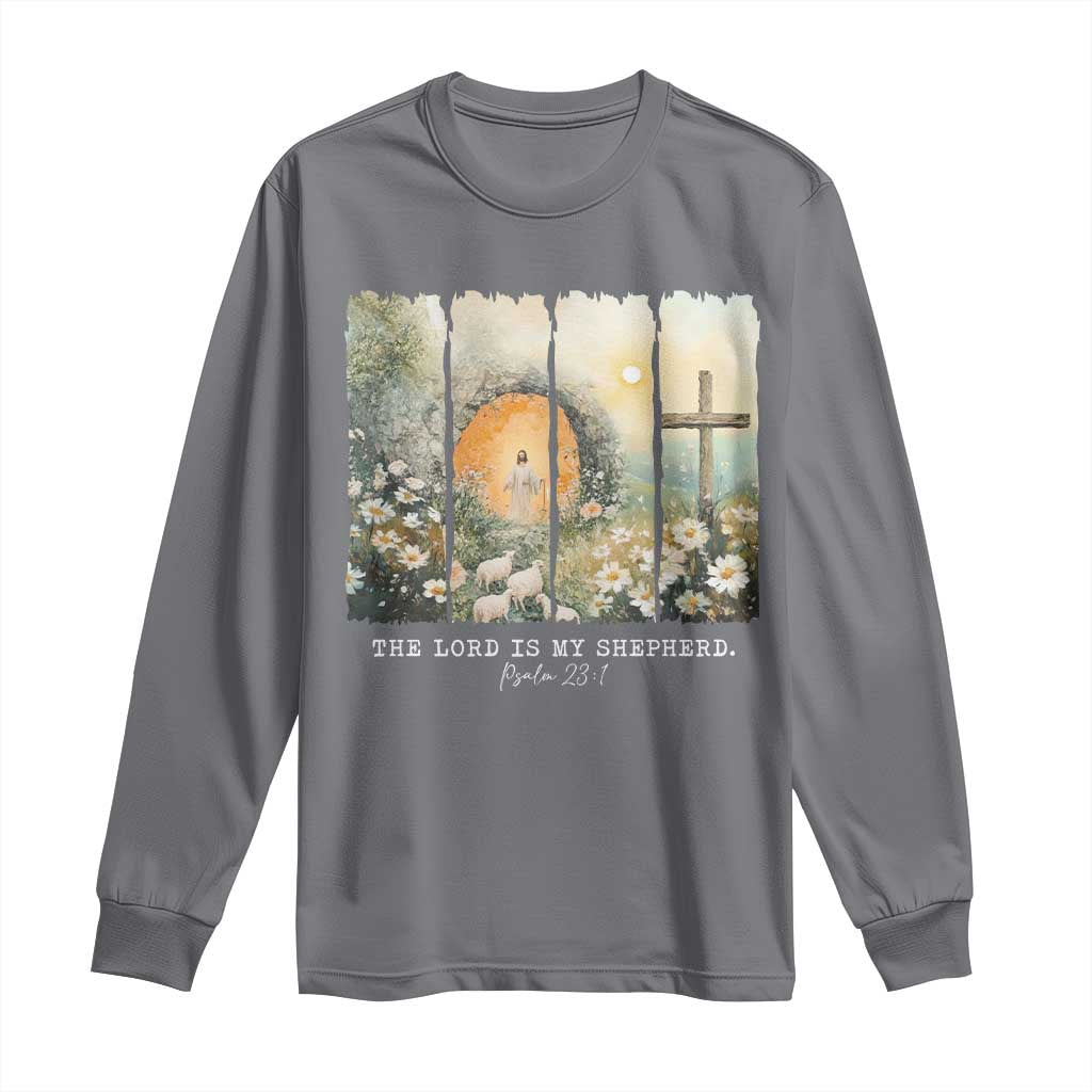 Lord Is My Shepherd Long Sleeve Shirt Easter Religious Christian Cross Bible Verse TS10 Charcoal Print Your Wear