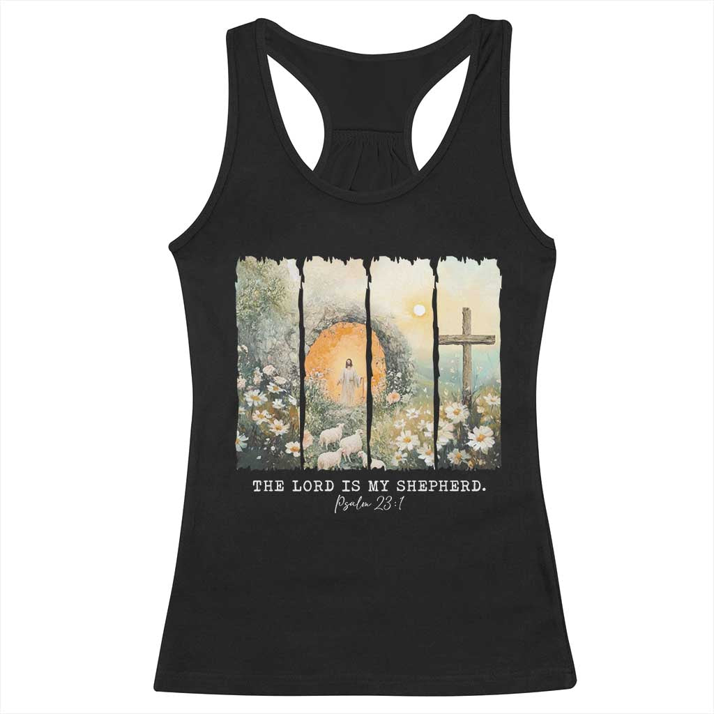 Lord Is My Shepherd Racerback Tank Top Easter Religious Christian Cross Bible Verse TS10 Black Print Your Wear