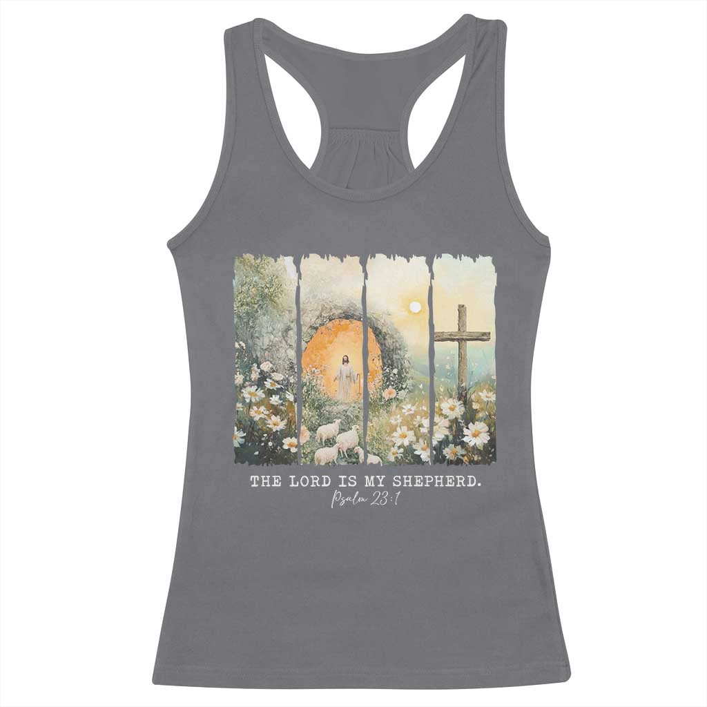 Lord Is My Shepherd Racerback Tank Top Easter Religious Christian Cross Bible Verse TS10 Charcoal Print Your Wear