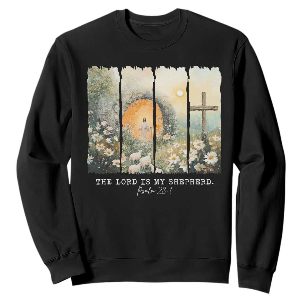 Lord Is My Shepherd Sweatshirt Easter Religious Christian Cross Bible Verse TS10 Black Print Your Wear