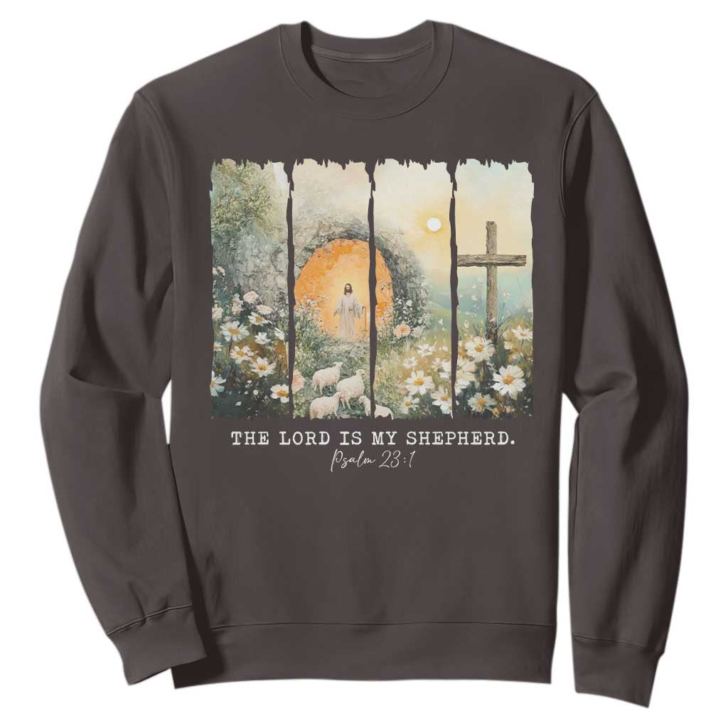 Lord Is My Shepherd Sweatshirt Easter Religious Christian Cross Bible Verse TS10 Dark Chocolate Print Your Wear