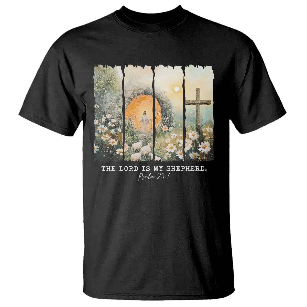 Lord Is My Shepherd T Shirt Easter Religious Christian Cross Bible Verse TS10 Black Print Your Wear