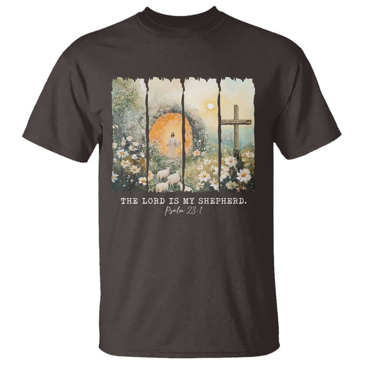 Lord Is My Shepherd T Shirt Easter Religious Christian Cross Bible Verse TS10 Dark Chocolate Print Your Wear