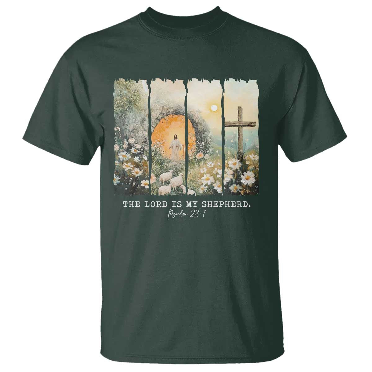 Lord Is My Shepherd T Shirt Easter Religious Christian Cross Bible Verse TS10 Dark Forest Green Print Your Wear