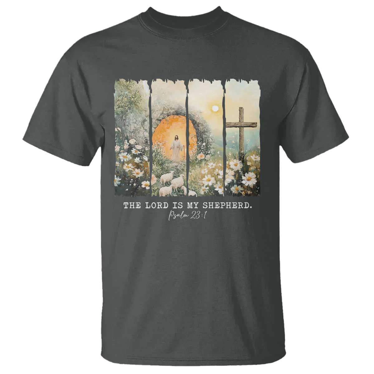 Lord Is My Shepherd T Shirt Easter Religious Christian Cross Bible Verse TS10 Dark Heather Print Your Wear