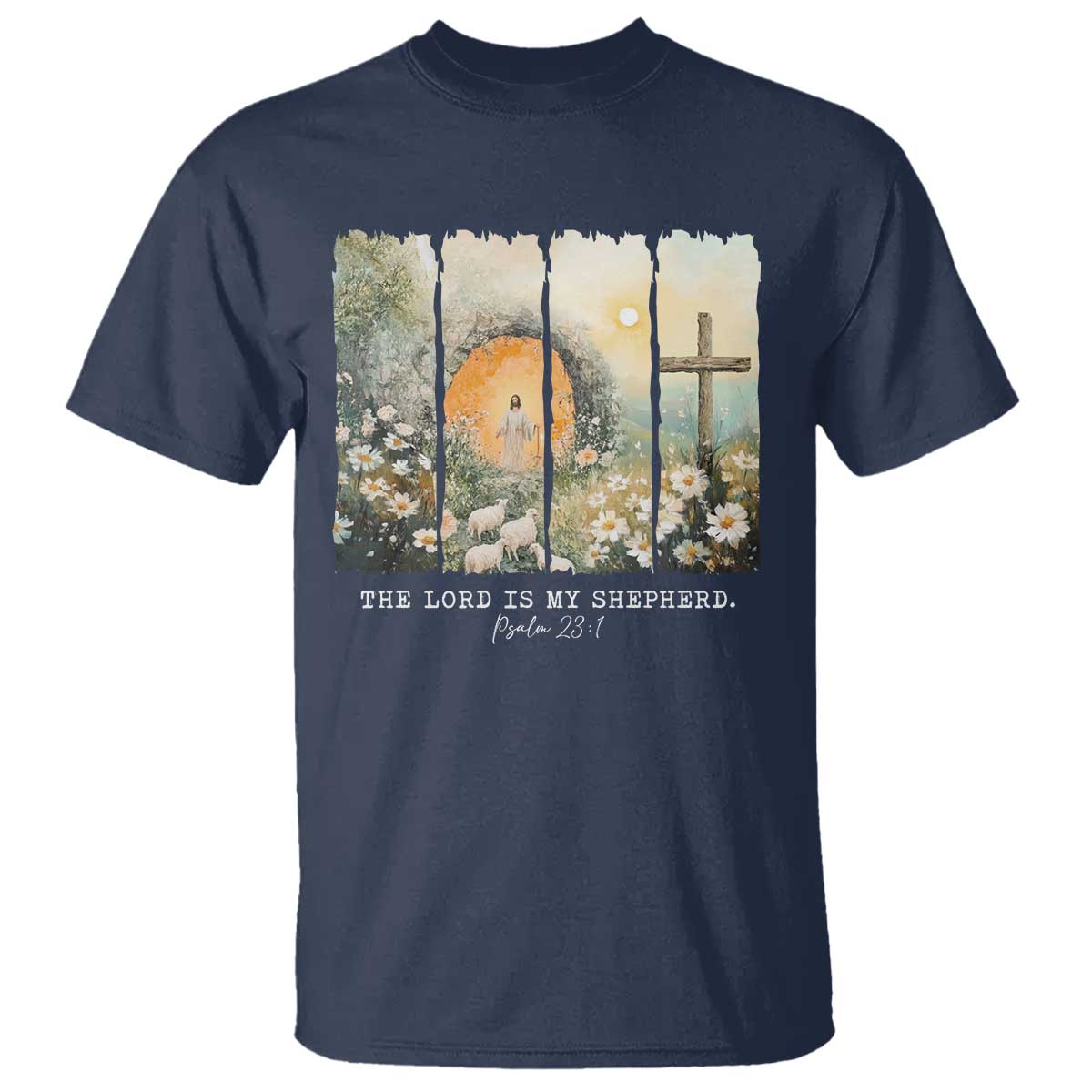 Lord Is My Shepherd T Shirt Easter Religious Christian Cross Bible Verse TS10 Navy Print Your Wear