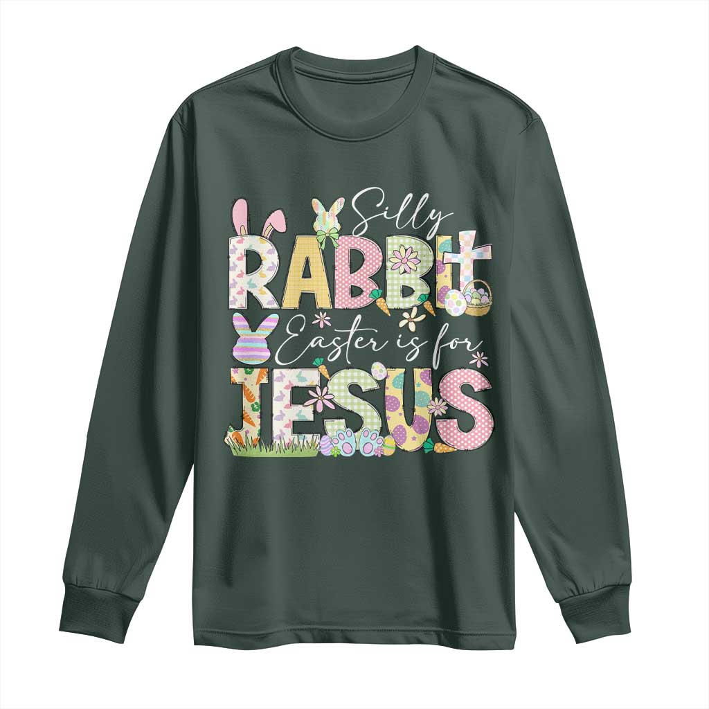 Funny Easter Christian Long Sleeve Shirt Silly Rabbit Easter Is For Jesus TS10 Dark Forest Green Print Your Wear
