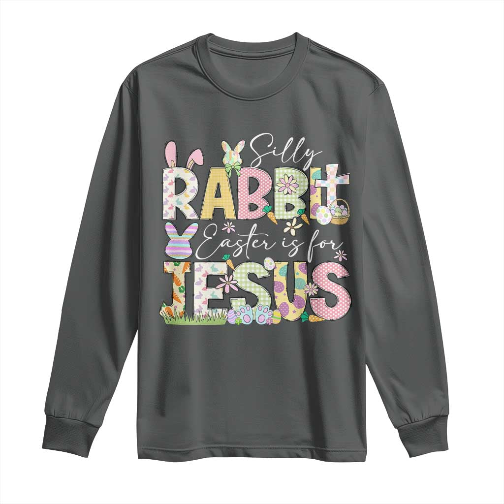 Funny Easter Christian Long Sleeve Shirt Silly Rabbit Easter Is For Jesus TS10 Dark Heather Print Your Wear