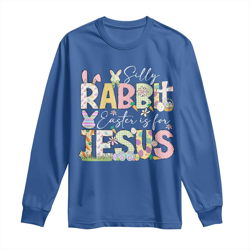 Funny Easter Christian Long Sleeve Shirt Silly Rabbit Easter Is For Jesus TS10 Royal Blue Print Your Wear