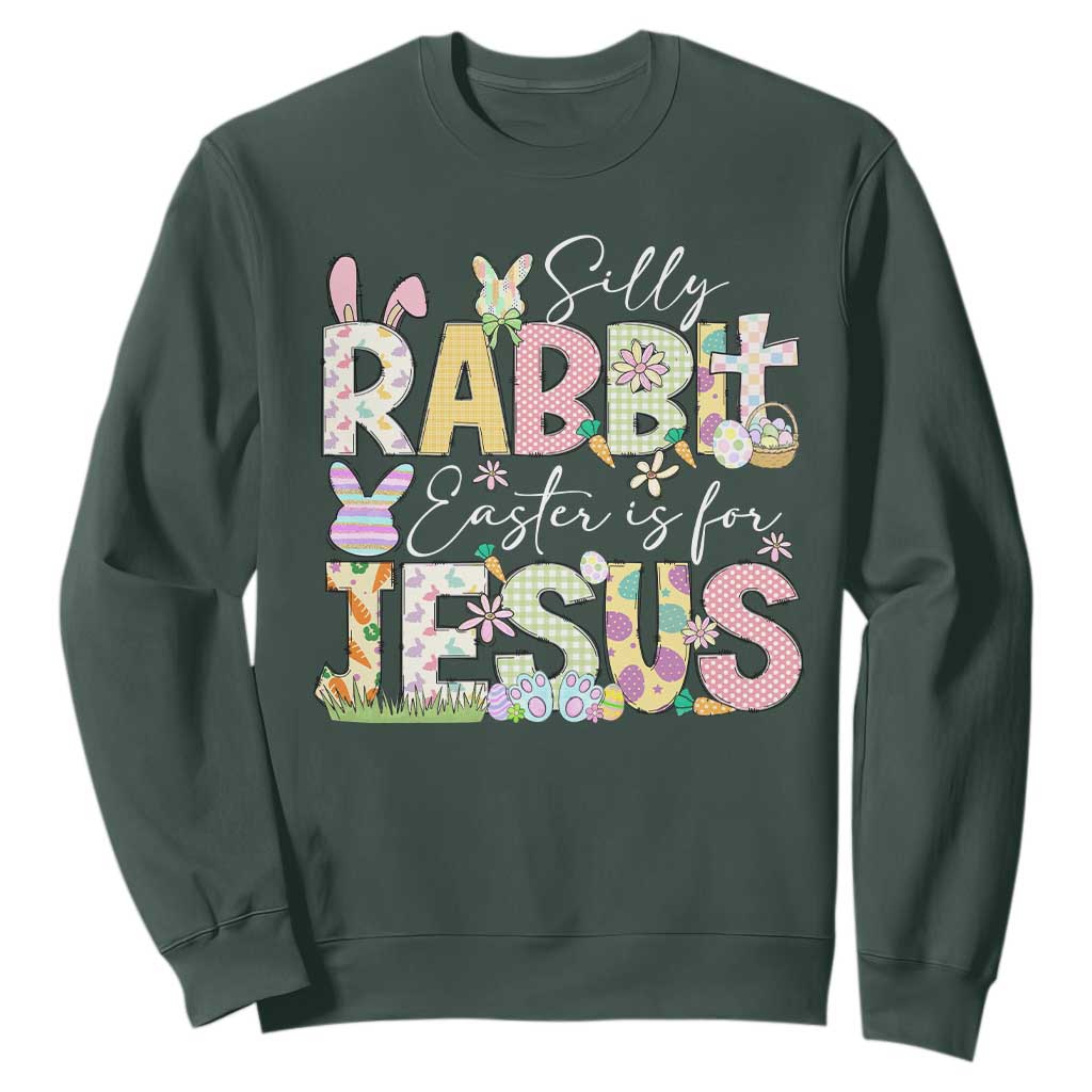Funny Easter Christian Sweatshirt Silly Rabbit Easter Is For Jesus TS10 Dark Forest Green Print Your Wear