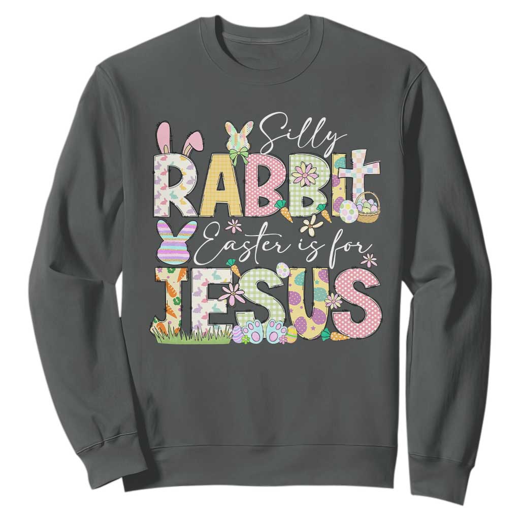 Funny Easter Christian Sweatshirt Silly Rabbit Easter Is For Jesus TS10 Dark Heather Print Your Wear