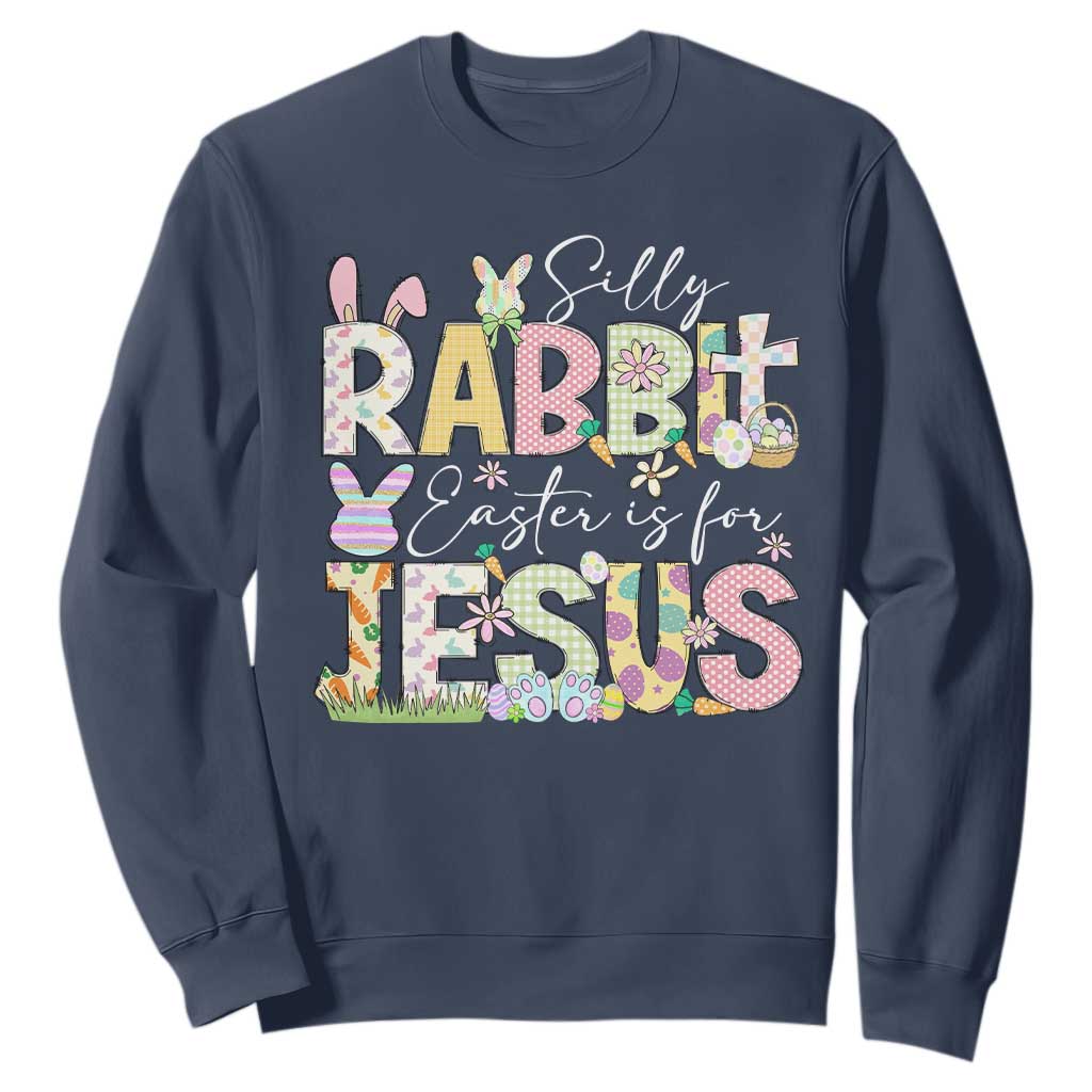 Funny Easter Christian Sweatshirt Silly Rabbit Easter Is For Jesus TS10 Navy Print Your Wear