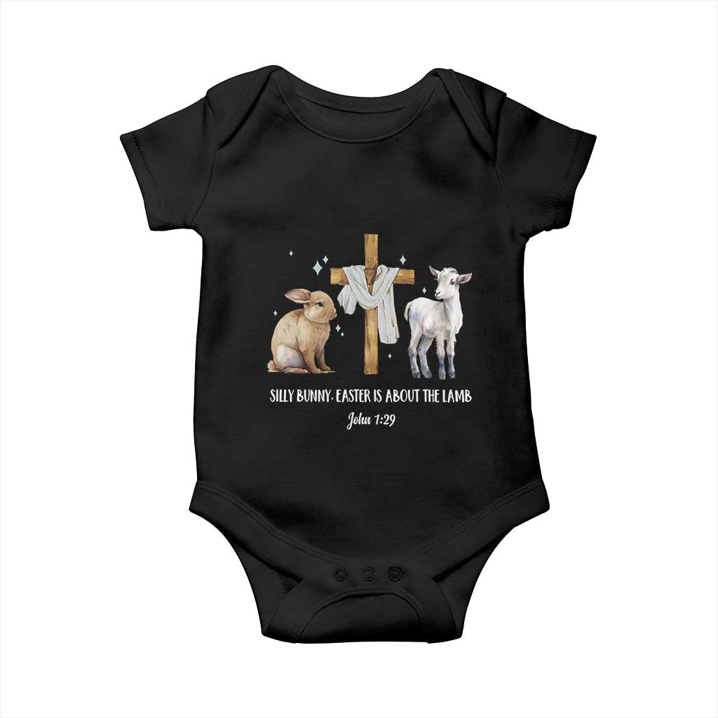 Easter Christian Baby Onesie Silly Rabbit Easter Is About The Lamb John 1:29 TS10 Black Print Your Wear