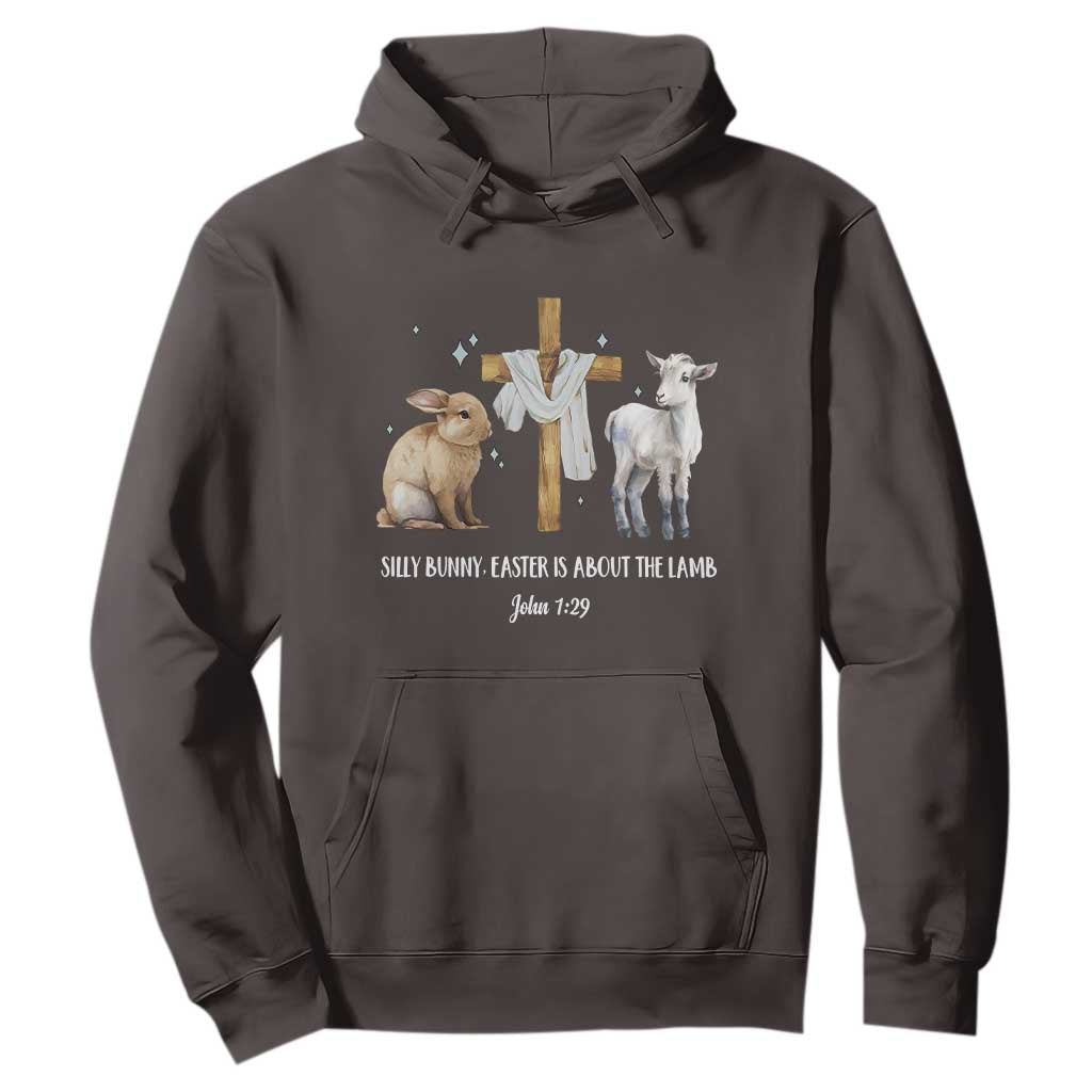 Easter Christian Hoodie Silly Rabbit Easter Is About The Lamb John 1:29 TS10 Dark Chocolate Print Your Wear