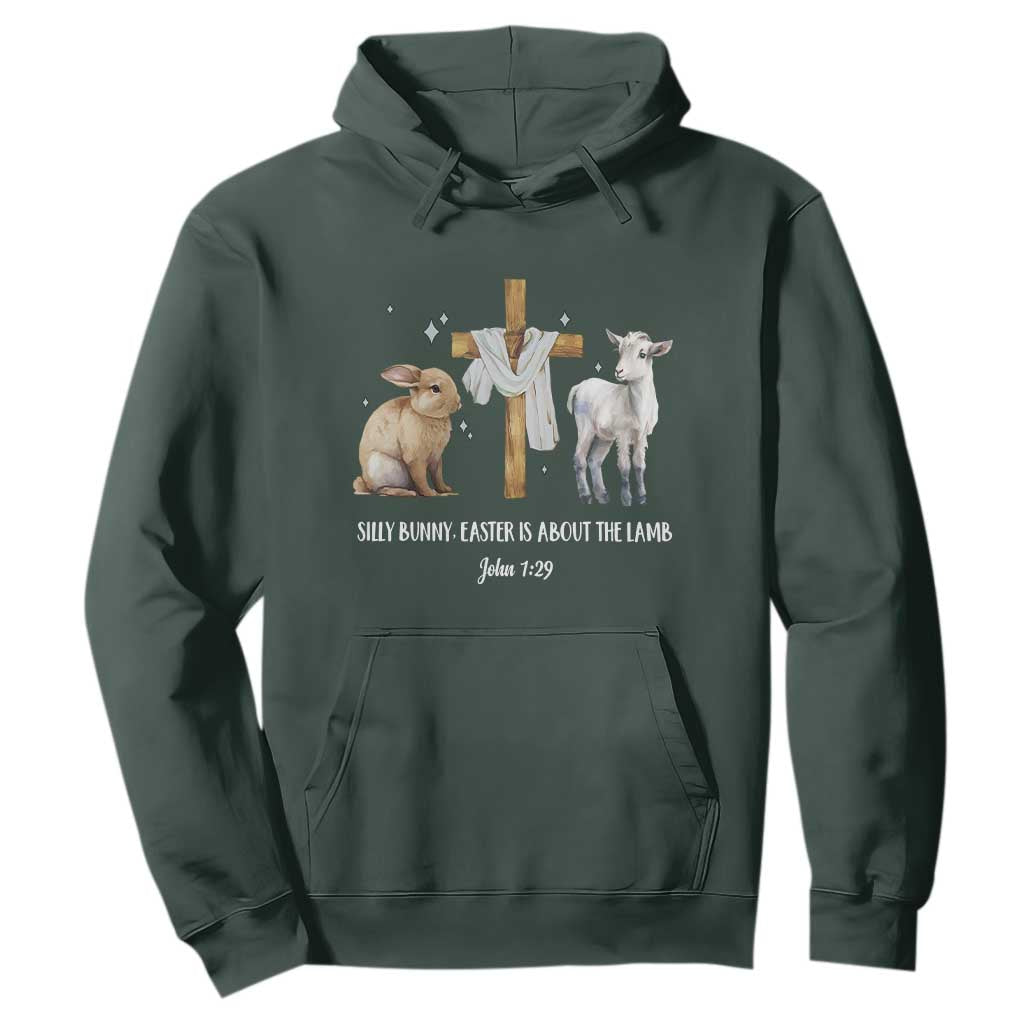 Easter Christian Hoodie Silly Rabbit Easter Is About The Lamb John 1:29 TS10 Dark Forest Green Print Your Wear